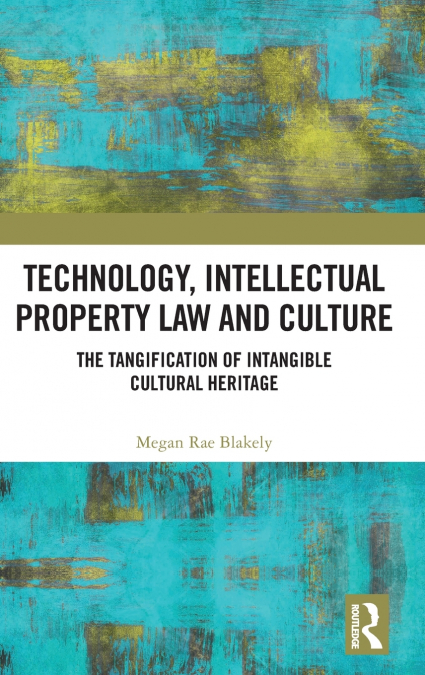 Technology, Intellectual Property Law and Culture