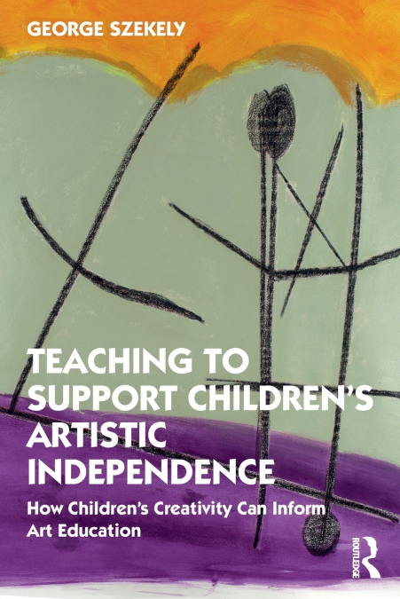 Teaching to Support Children’s Artistic Independence