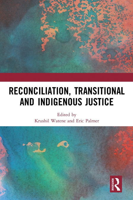 Reconciliation, Transitional and Indigenous Justice