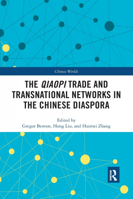 The Qiaopi Trade and Transnational Networks in the Chinese Diaspora