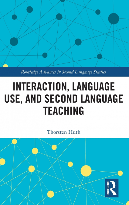 Interaction, Language Use, and Second Language Teaching