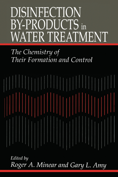 Disinfection By-Products in Water TreatmentThe Chemistry of Their Formation and Control