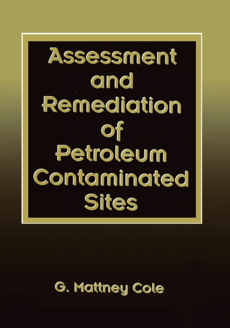 Assessment and Remediation of Petroleum Contaminated Sites