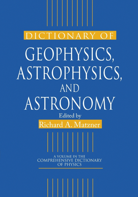 Dictionary of Geophysics, Astrophysics, and Astronomy