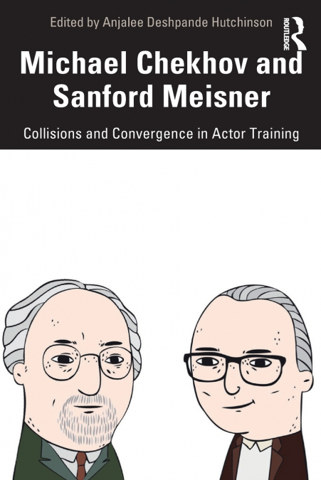 Michael Chekhov and Sanford Meisner