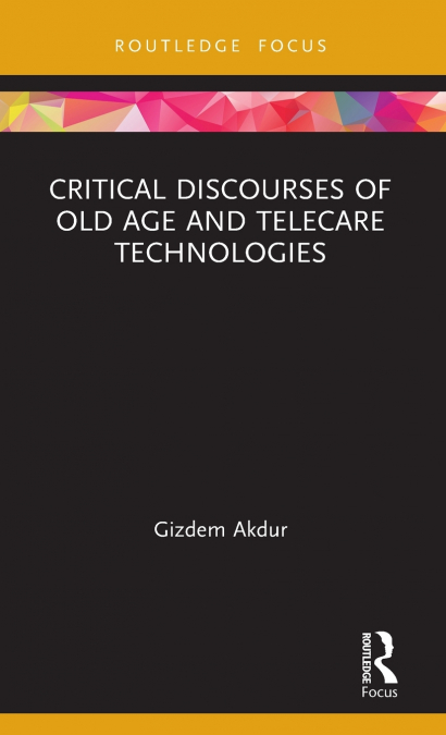 Critical Discourses of Old Age and Telecare Technologies