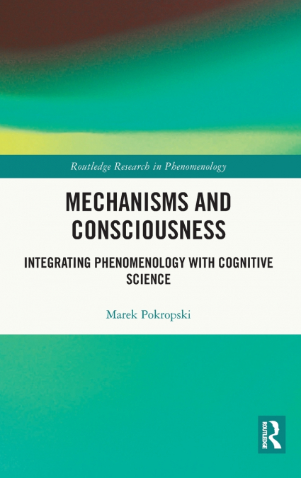 Mechanisms and Consciousness