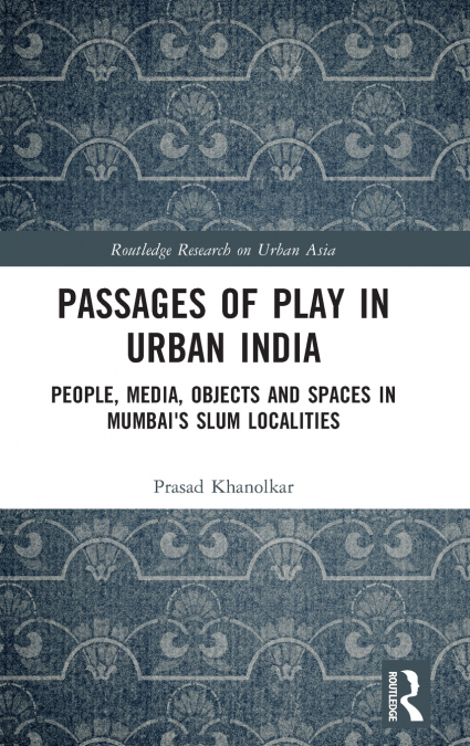 Passages of Play in Urban India