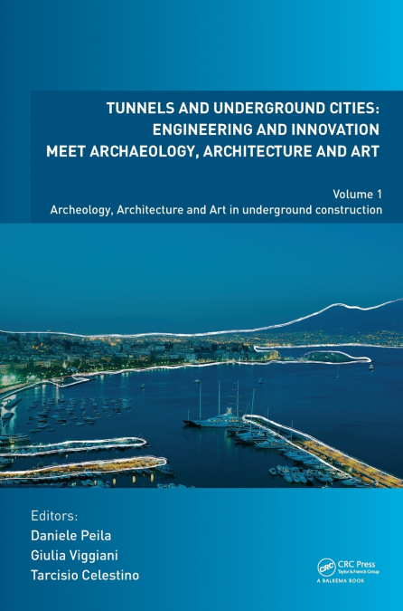 Tunnels and Underground Cities. Engineering and Innovation Meet Archaeology, Architecture and Art