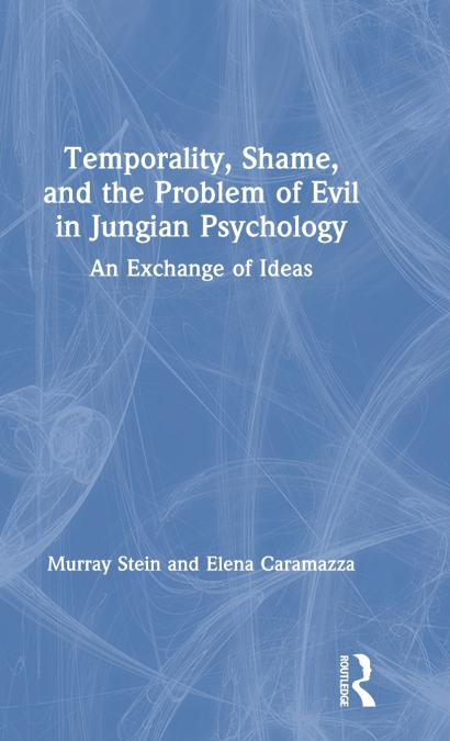 Temporality, Shame, and the Problem of Evil in Jungian Psychology