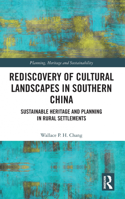 Rediscovery of Cultural Landscapes in Southern China