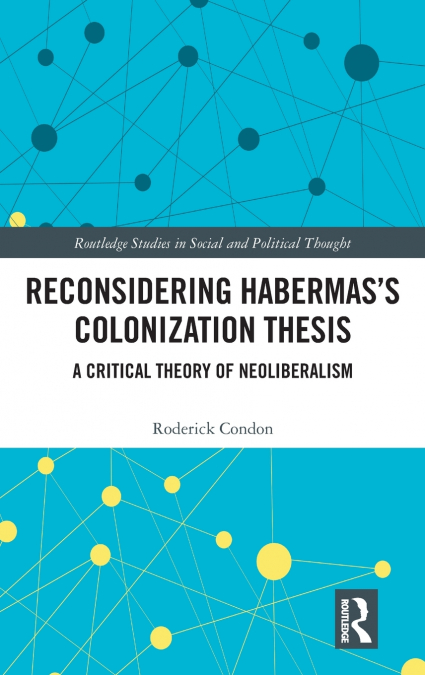 Reconsidering Habermas’s Colonization Thesis