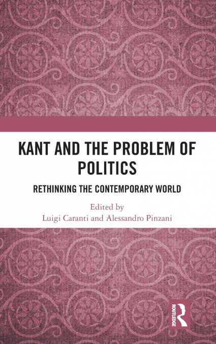 Kant and the Problem of Politics
