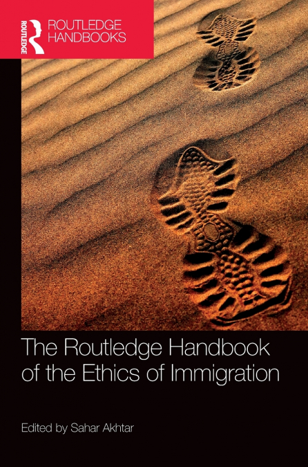The Routledge Handbook of the Ethics of Immigration