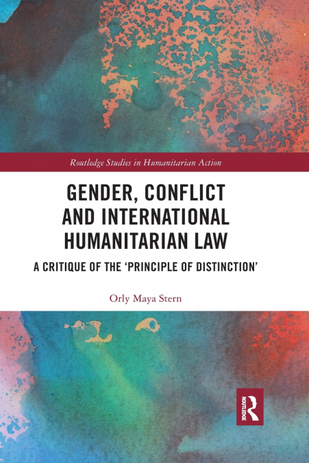Gender, Conflict and International Humanitarian Law