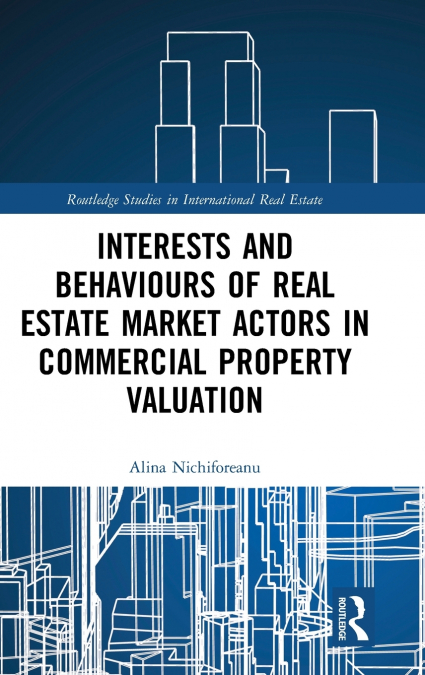Interests and Behaviours of Real Estate Market Actors in Commercial Property Valuation