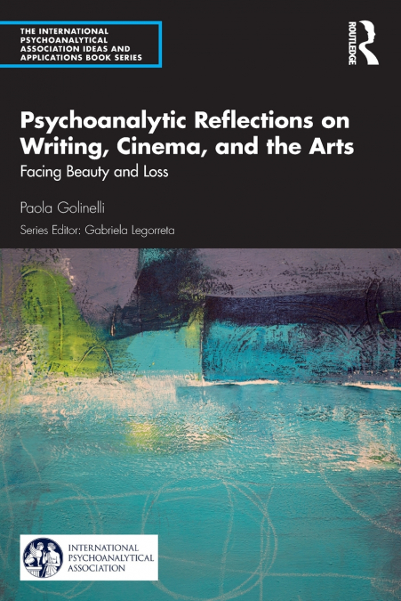 Psychoanalytic Reflections on Writing, Cinema and the Arts