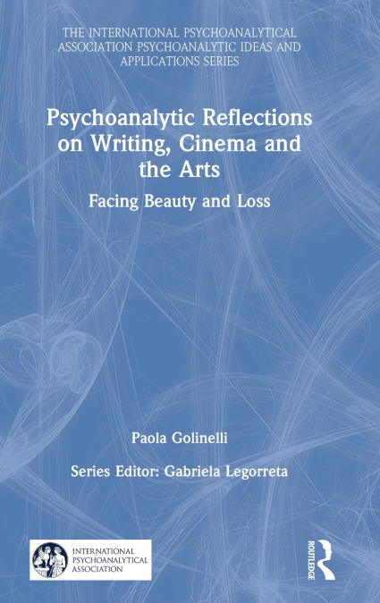 Psychoanalytic Reflections on Writing, Cinema and the Arts