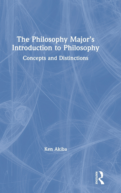 The Philosophy Major’s Introduction to Philosophy