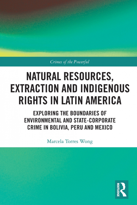 Natural Resources, Extraction and Indigenous Rights in Latin America
