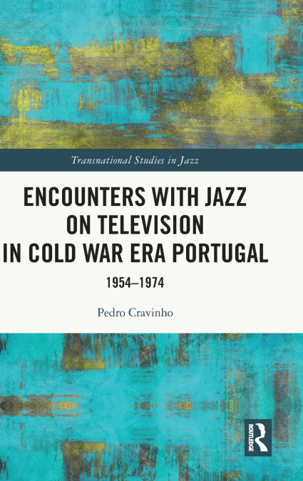 Encounters with Jazz on Television in Cold War Era Portugal