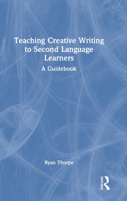 Teaching Creative Writing to Second Language Learners
