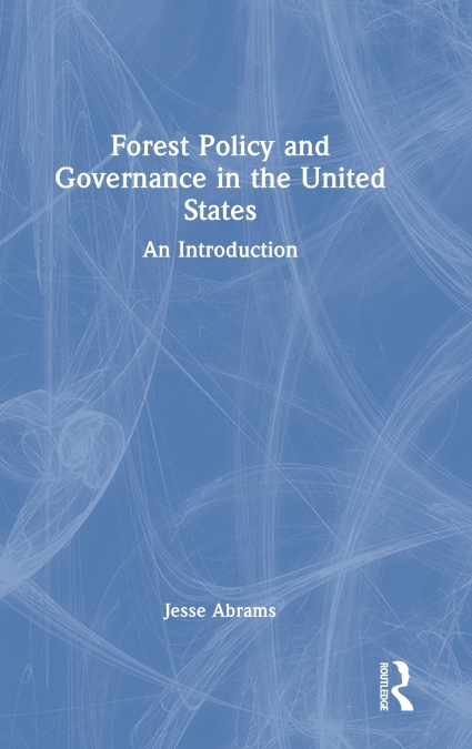 Forest Policy and Governance in the United States