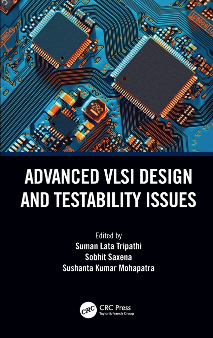 Advanced VLSI Design and Testability Issues