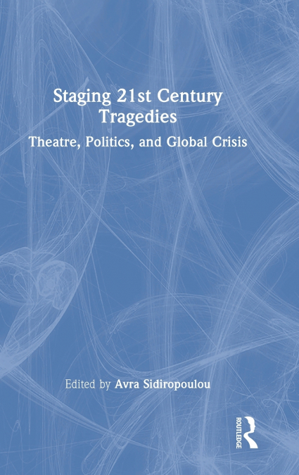 Staging 21st Century Tragedies