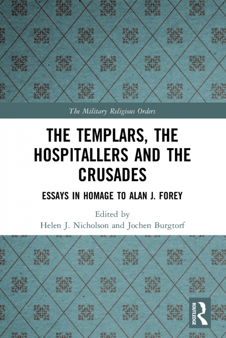 The Templars, the Hospitallers and the Crusades