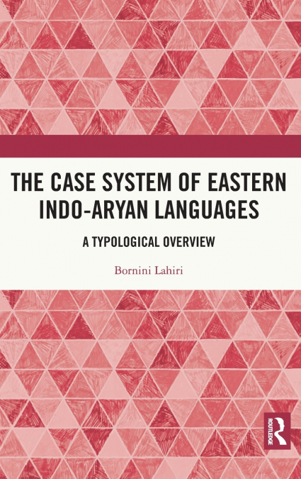 The Case System of Eastern Indo-Aryan Languages