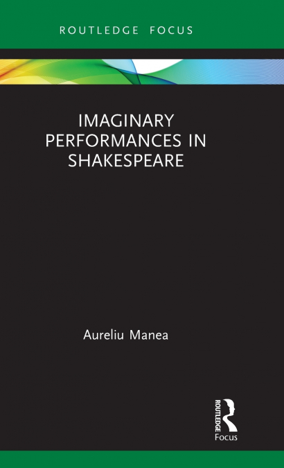 Imaginary Performances in Shakespeare