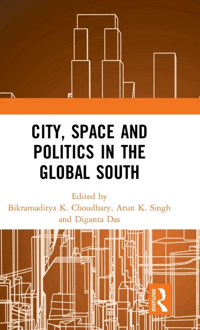 City, Space and Politics in the Global South