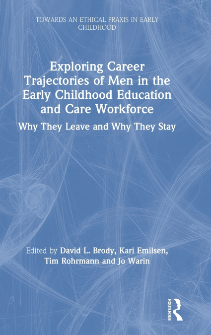Exploring Career Trajectories of Men in the Early Childhood Education and Care Workforce