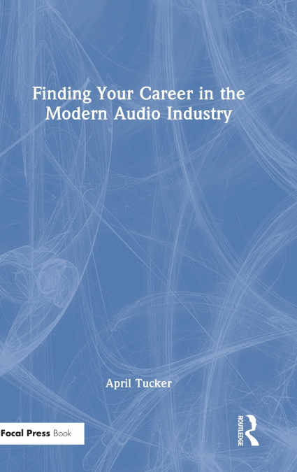 Finding Your Career in the Modern Audio Industry