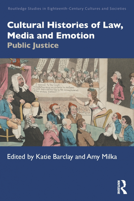 Cultural Histories of Law, Media and Emotion