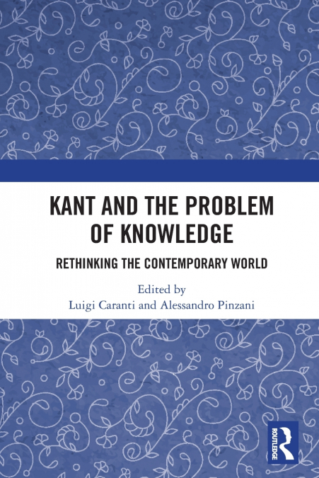 Kant and the Problem of Knowledge