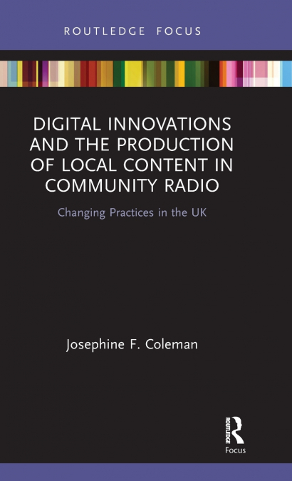 Digital Innovations and the Production of Local Content in Community Radio