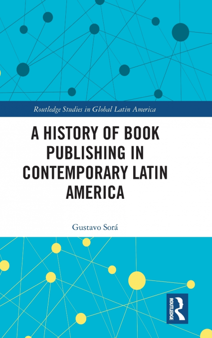 A History of Book Publishing in Contemporary Latin America