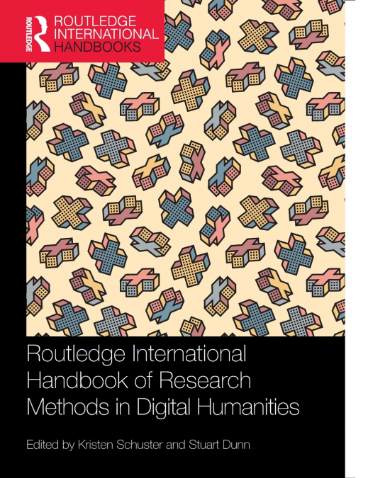 Routledge International Handbook of Research Methods in Digital Humanities