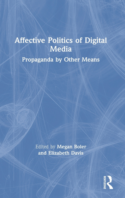 Affective Politics of Digital Media