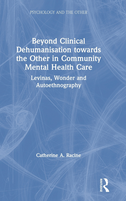 Beyond Clinical Dehumanisation towards the Other in Community Mental Health Care