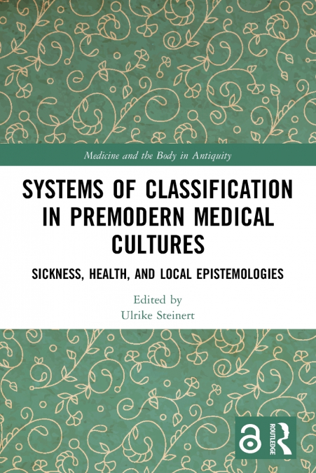 Systems of Classification in Premodern Medical Cultures