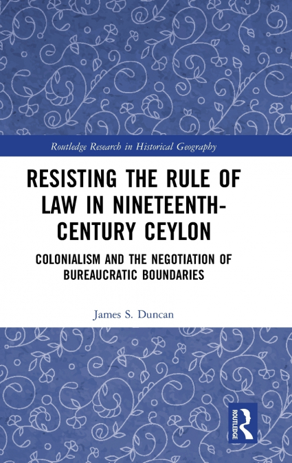 Resisting the Rule of Law in Nineteenth-Century Ceylon