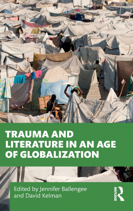 Trauma and Literature in an Age of Globalization