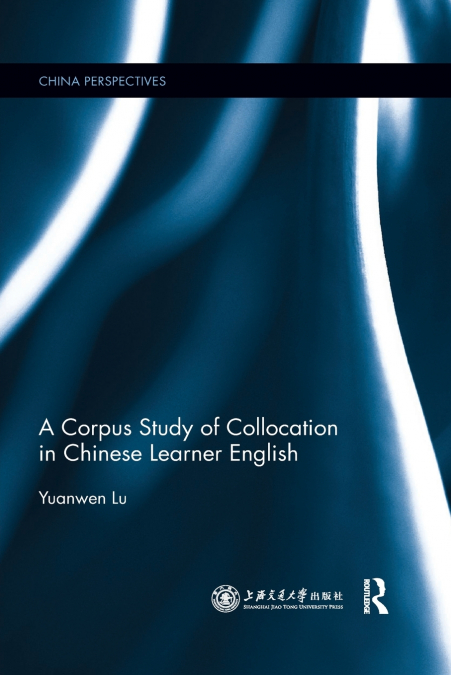 A Corpus Study of Collocation in Chinese Learner English