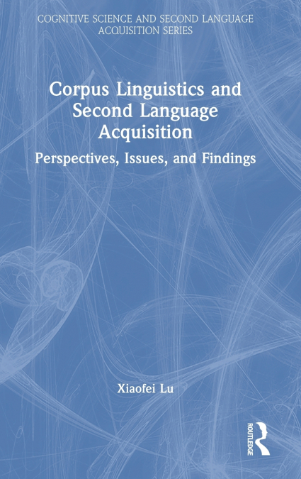 Corpus Linguistics and Second Language Acquisition