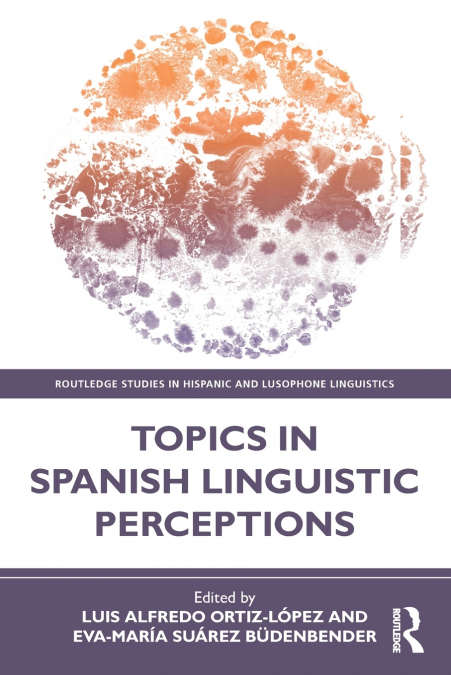 Topics in Spanish Linguistic Perceptions