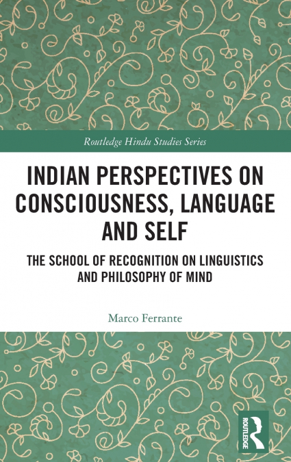 Indian Perspectives on Consciousness, Language and Self
