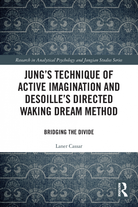 Jung’s Technique of Active Imagination and Desoille’s Directed Waking Dream Method